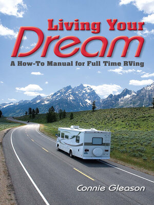 cover image of Living Your Dream: a How-To Manual for Full Time RVing